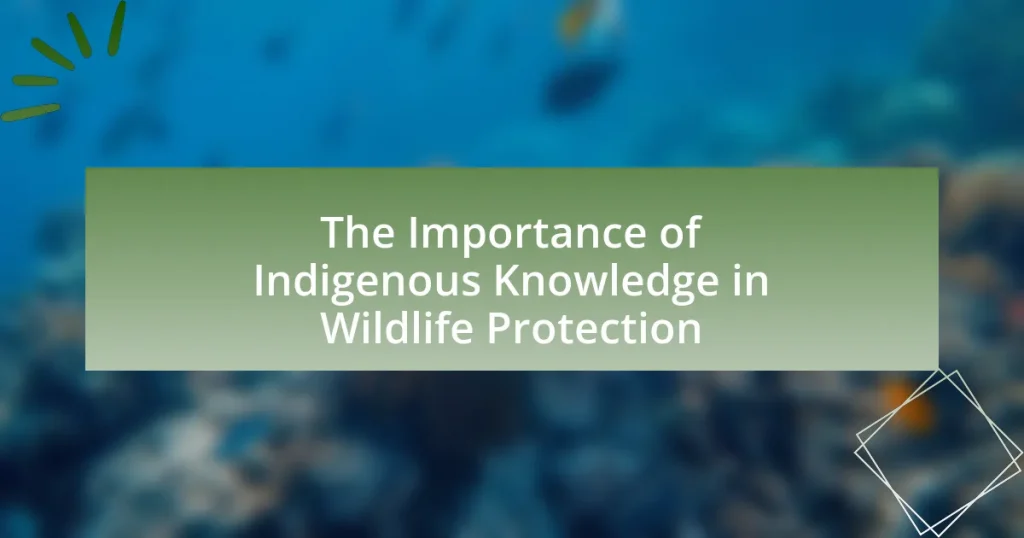 The Importance of Indigenous Knowledge in Wildlife Protection