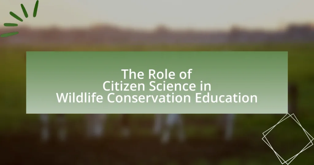 The Role of Citizen Science in Wildlife Conservation Education